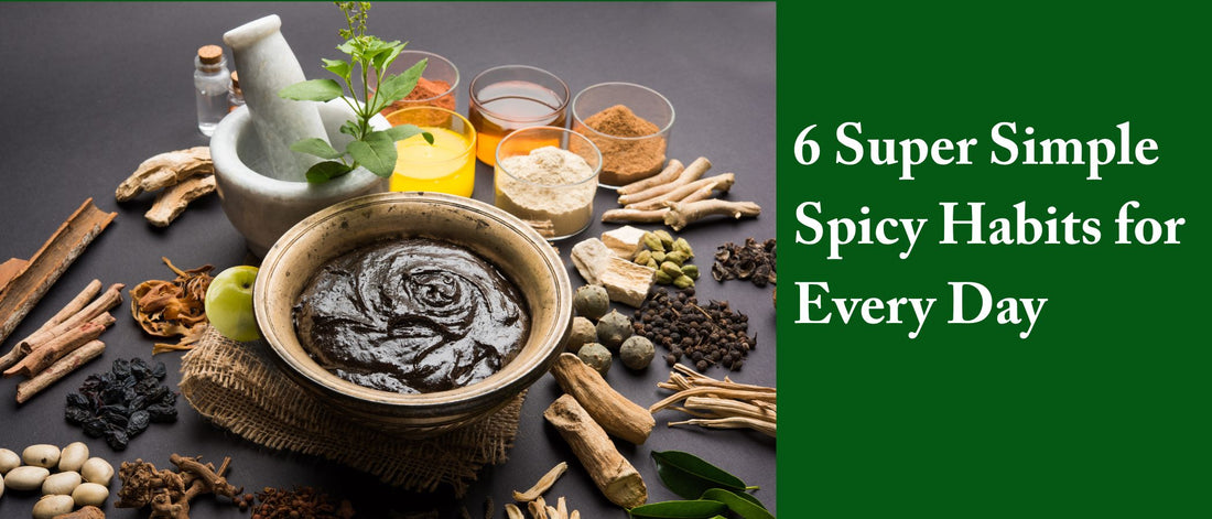 6 Super Simple Spicy Habits for Every Day